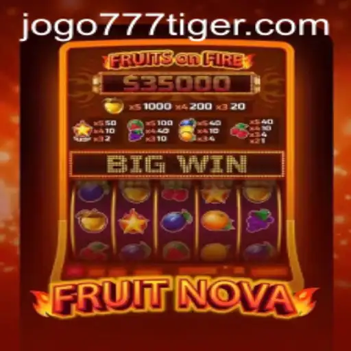 Exploring the Exciting World of FruitNova: The 777tiger Adventure